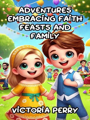 cover image of Adventures Embracing Faith Feasts and Family